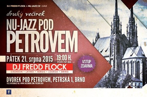 Druhý Nu jazz pod Petrovem s DJ FREDDEM FLOCKEM